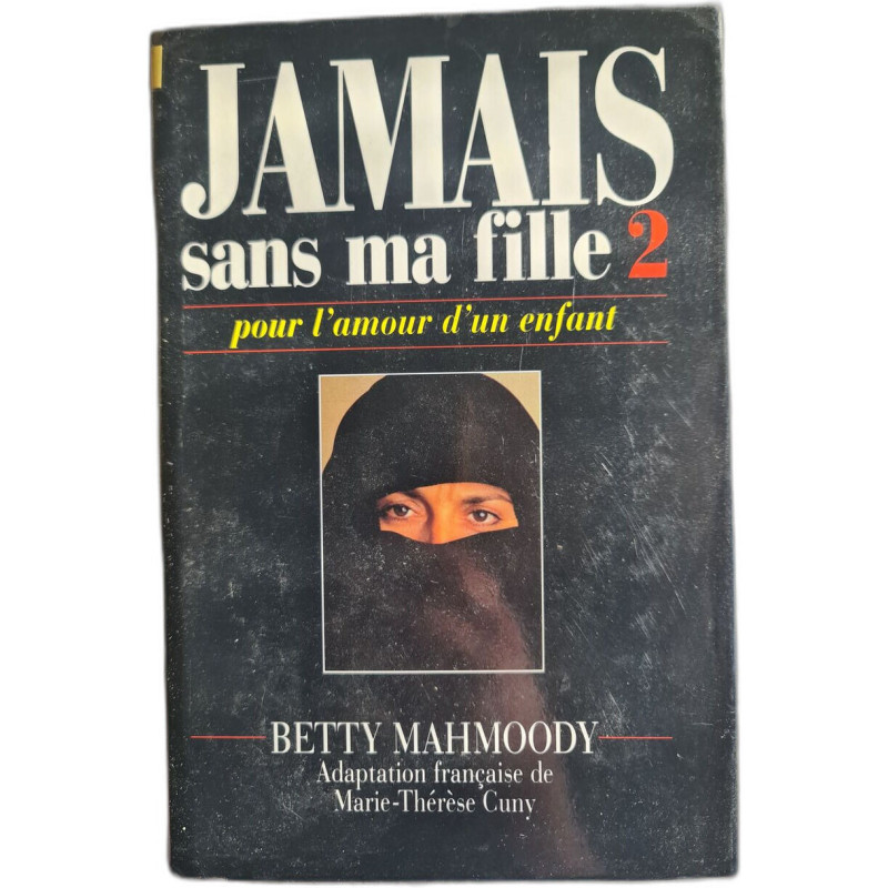 Jamais sans ma fille 2 : Pour l'amour d'un enfant