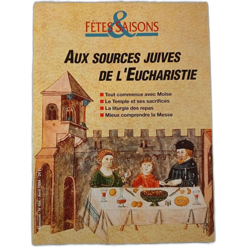 Fêtes Saisons n°484 Aux sources juives de l'Eucharistie