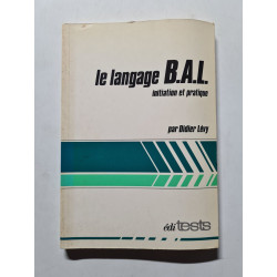 Le langage B.A.L. : initiation et pratique