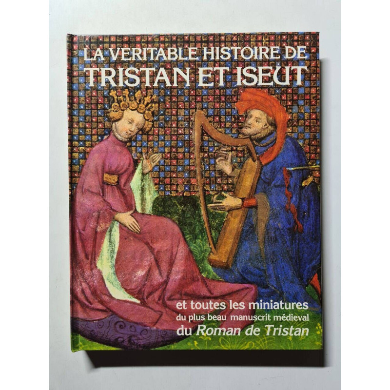 La véritable histoire de Tristan et Iseut