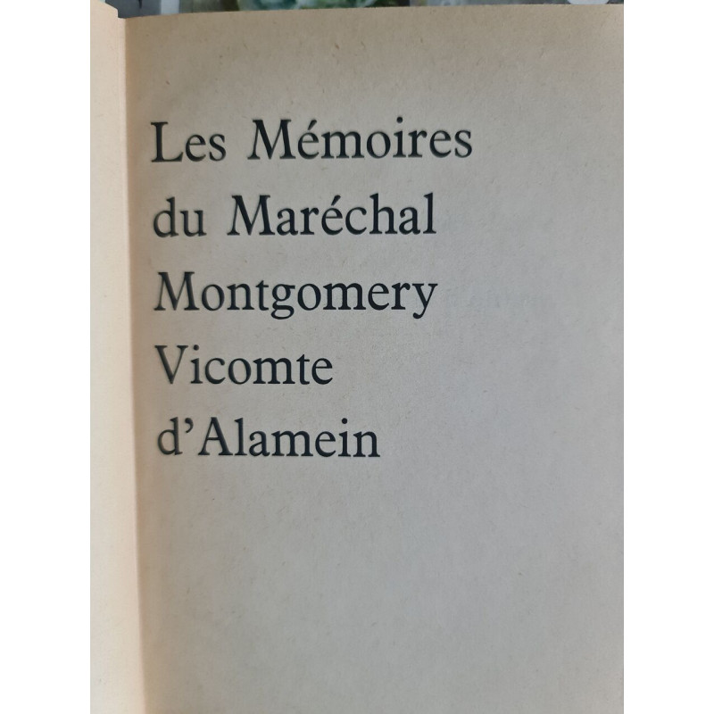 Les Mémoires du Maréchal Montgomery Vicomte d'Alamein