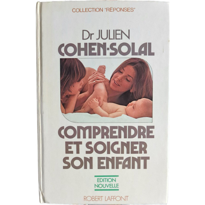 Comprendre et soigner son enfant