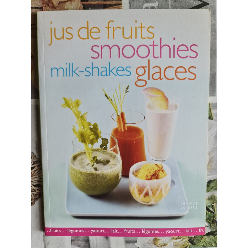 Jus de fruits smoothies milk-shakes glacés