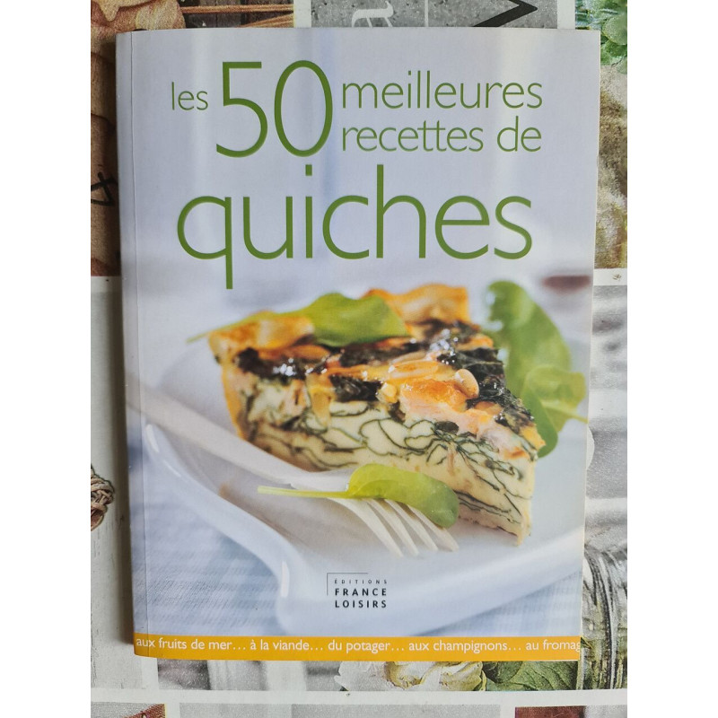 Les 50 meilleures recettes de quiches
