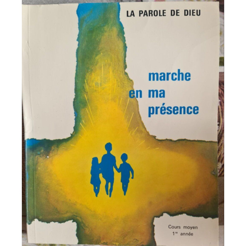 La Parole de Dieu : Marche en ma présence