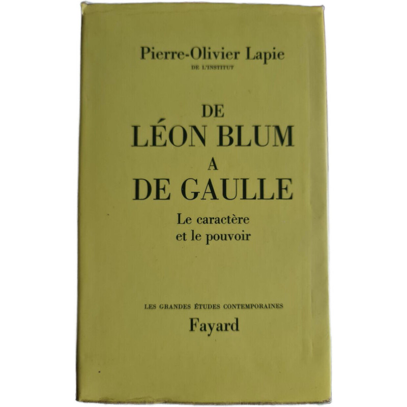 De Léon Blum à de Gaulle : Le caractère et le pouvoir