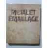 Métal et émaillage