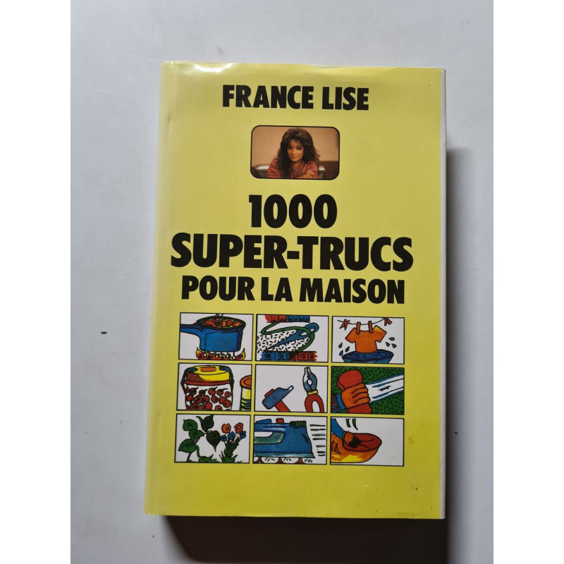 1000 super-trucs pour la maison