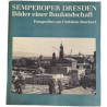 Semperoper Dresden: Bilder einer Baulandschaft