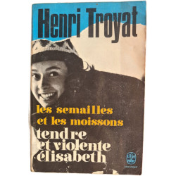 Les semailles et les moissons tendre et violente Élisabeth