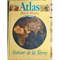 Atlas des 6-10 ans Autour de la Terre