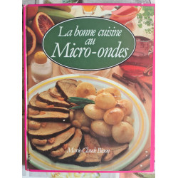 La bonne cuisine au Micro-ondes