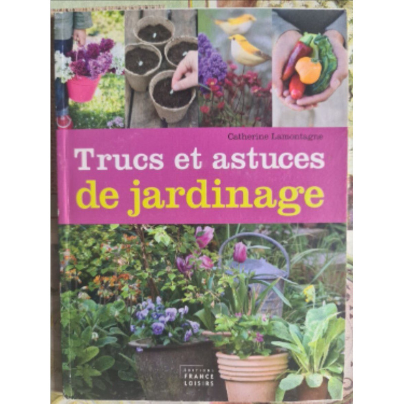 Trucs et astuces de jardinage