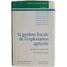 La gestion fiscale de l'exploitation agricole