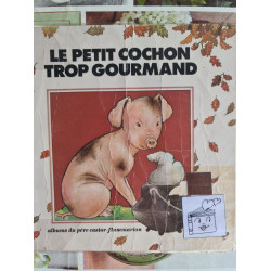 Le petit cochon trop gourmand