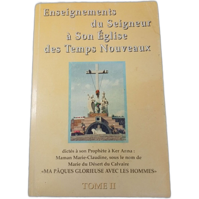 Enseignements du Seigneur à Son Église des Temps Nouveaux Tome II