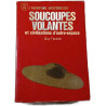 Soucoupes volantes et civilisations d'outre-espace