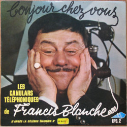 Bonjour Chez Vous - Les Canulars Téléphoniques De Francis Blanche...
