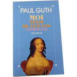Moi Ninon de Lenclos courtisane