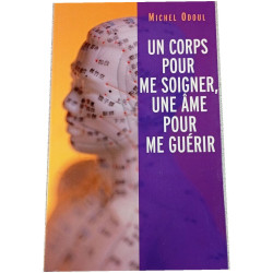 Un corps pour me soigner une âme pour me guérir