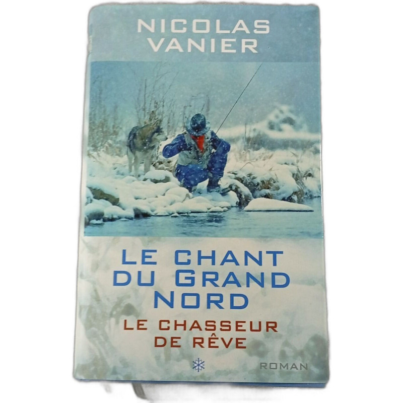 Le chant du grand nord : Le chasseur de rêve