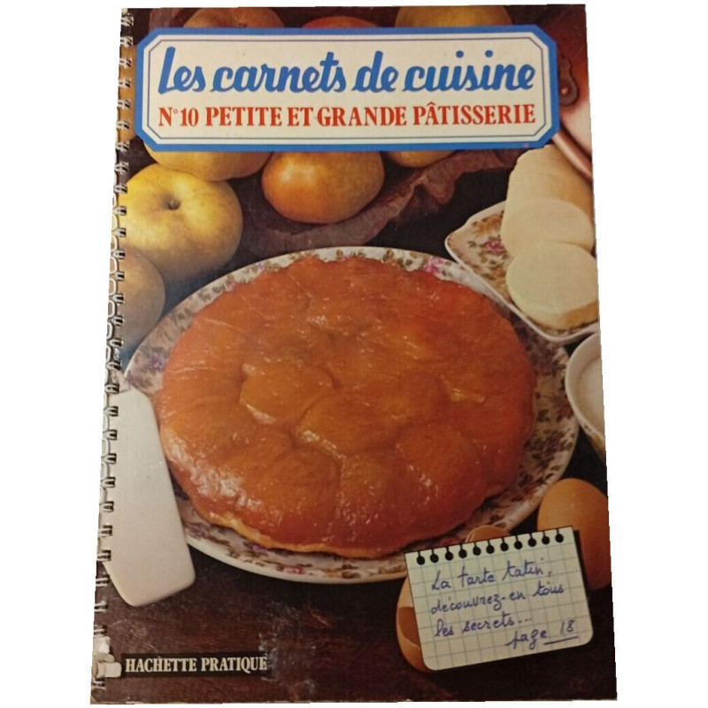 Les carnets de cuisine N°10 Petite et grande pâtisserie