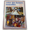 Créer des formes nouvelles "pour de nouveaux travaux manuels"