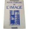 Petite fabrique de l'image