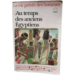 Au temps des anciens Égyptiens (La Vie privée des hommes)