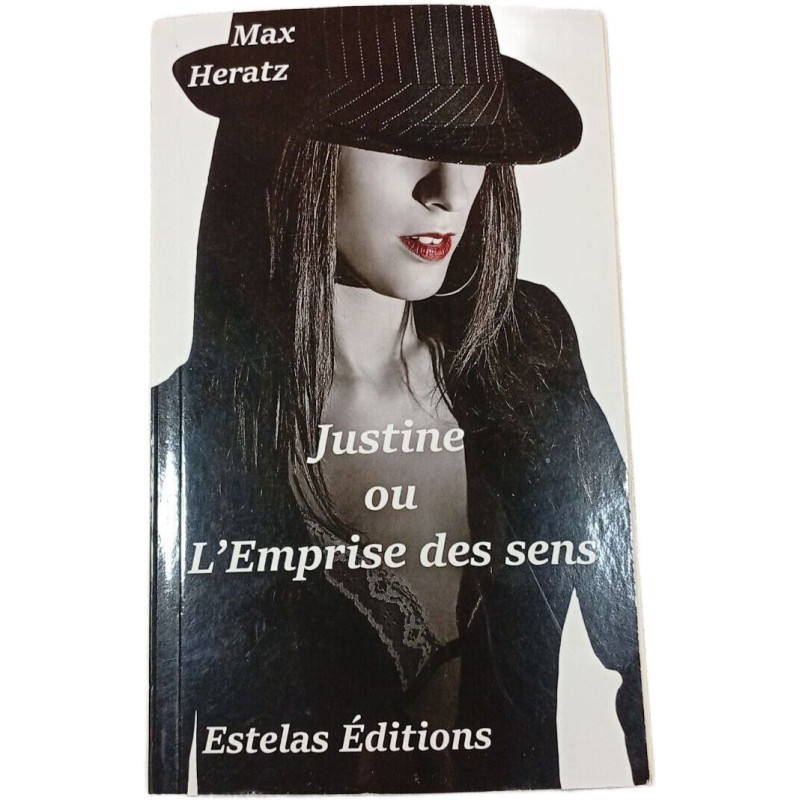 Justine ou L'Emprise des sens (ENVOI de l'Auteur)