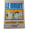 Le bruit protégez-vous