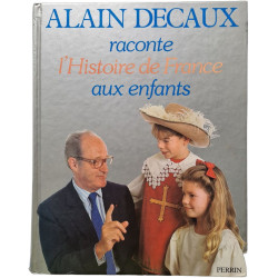 Alain Decaux raconte l'Histoire de France aux enfants