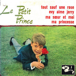 Tout Sauf Une Rose / Evy Aime Jerry / Ma Sœur Et Moi / Ma Princesse