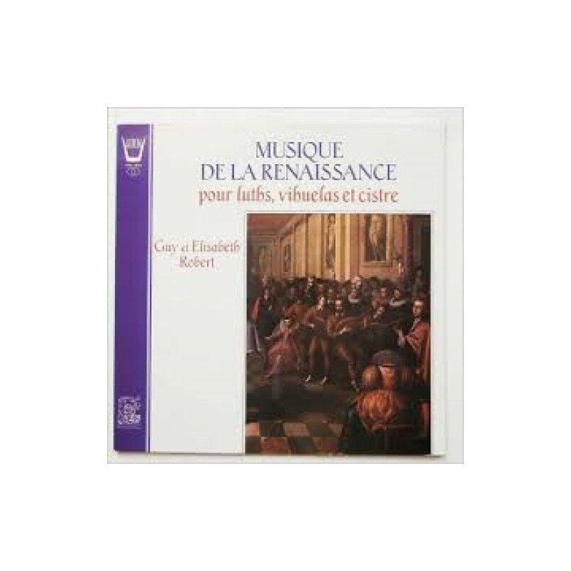 Musique De La Renaissance Pour Luths Vihuelas Et Cistre
