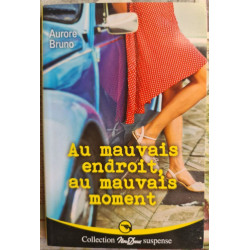 Au mauvais endroit au mauvais moment
