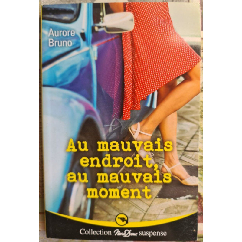 Au mauvais endroit au mauvais moment