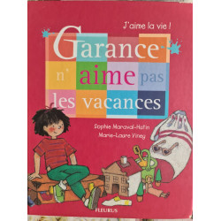 Garance n'aime pas les vacances