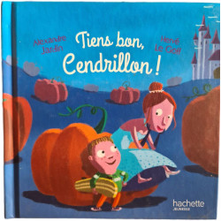 Tiens bon Cendrillon