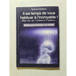 Il est temps de vous habituer à l'incroyable
