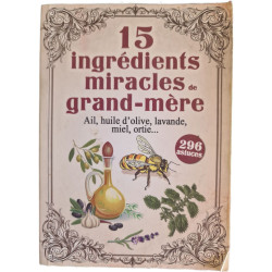 15 ingrédients miracles de grand-mère