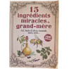 15 ingrédients miracles de grand-mère