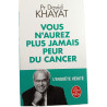 Vous n'aurez plus jamais peur du cancer