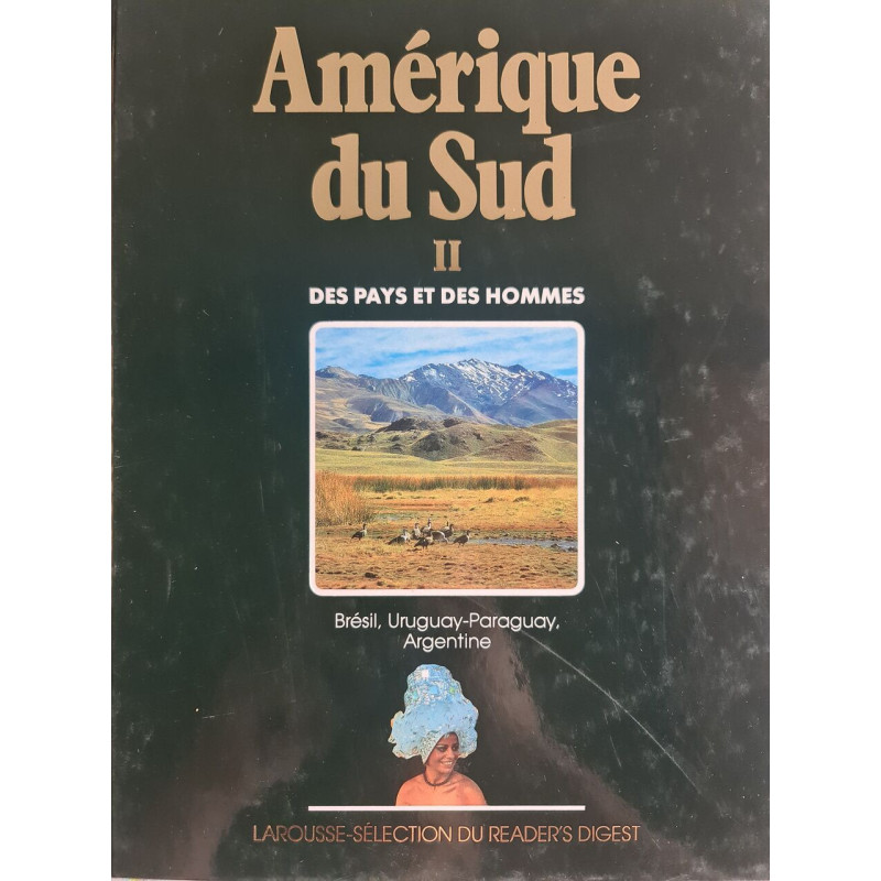 Amérique du Sud II : Des pays et des hommes