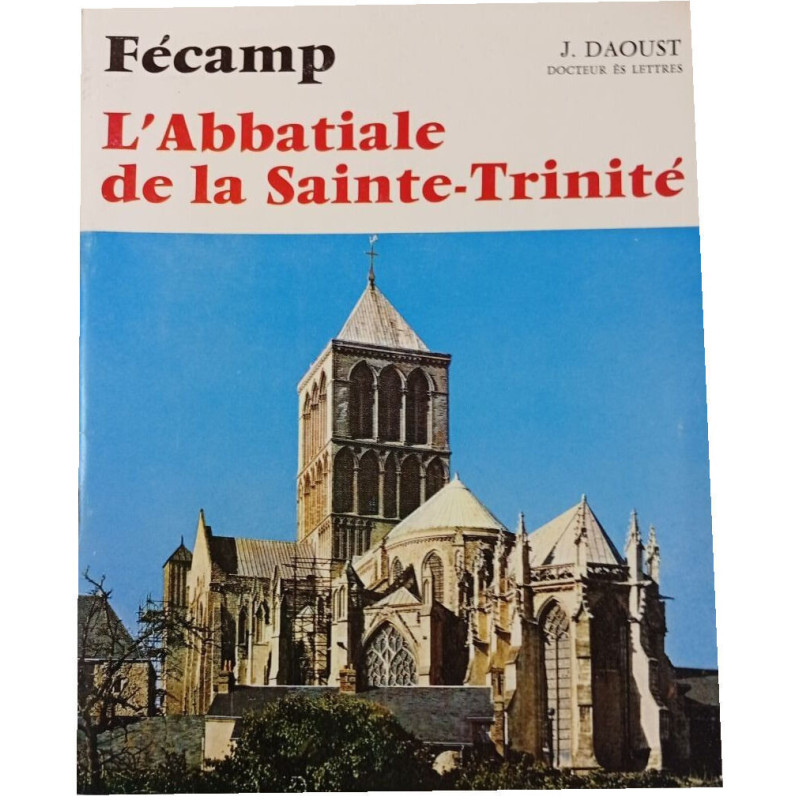 Fécamp L'Abbatiale de la Sainte-Trinité