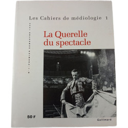 Les Cahiers de médiologie 1 - La Querelle du spectacle