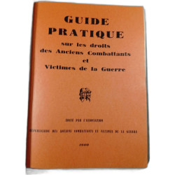 Guide pratique sur les droits des Anciens Combattants et Victimes...
