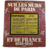 Sur les murs de Paris et de France 1939-1945