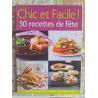 Chic et Facile ! 50 recettes de fête