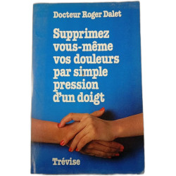 Supprimez vous-même vos douleurs par simple pression d'un doigt