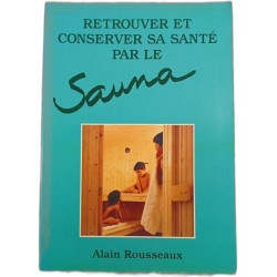 Retrouver et conserver sa santé par le Sauna